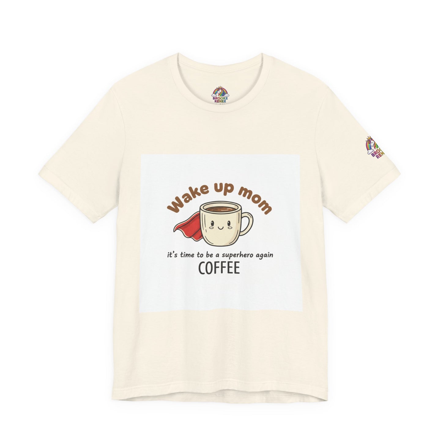 Mom You Are a Superhero T-Shirt | Morning Coffee Mom Tee