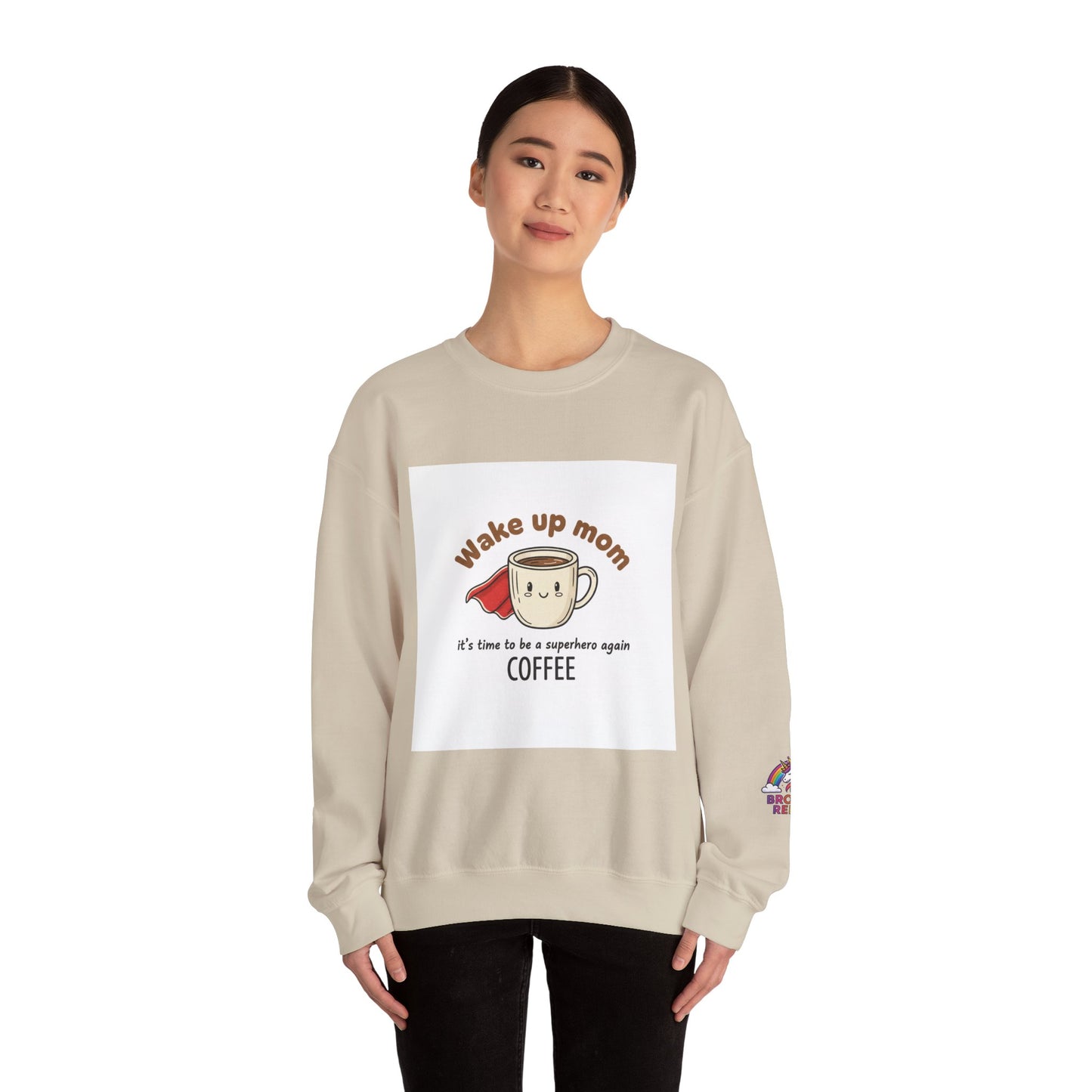 You Really Are a Superhero Mom women's Sweatshirt, Wake Up and Get Coffee