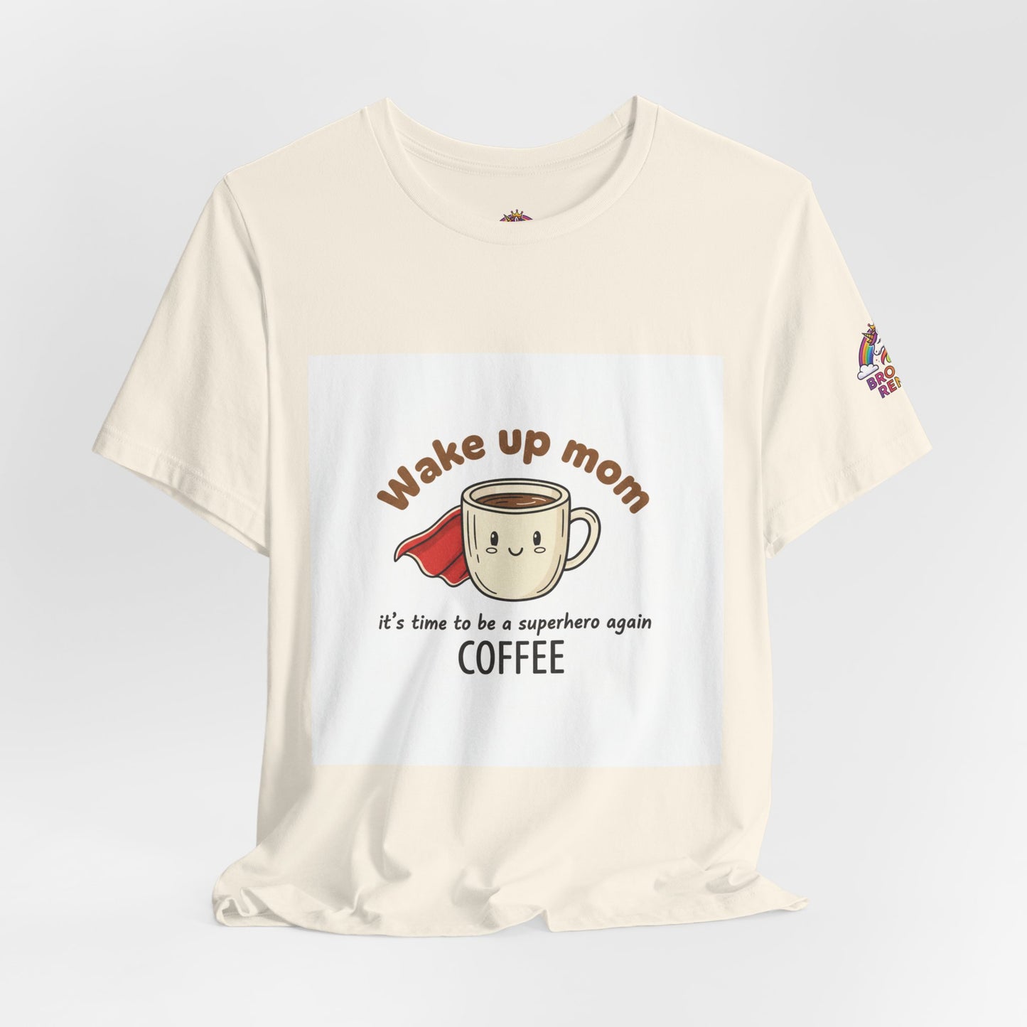 Mom You Are a Superhero T-Shirt | Morning Coffee Mom Tee