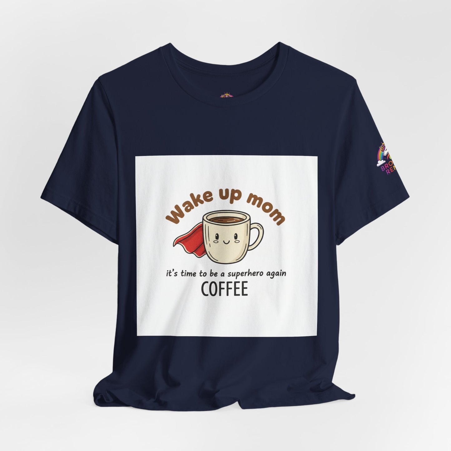 Mom You Are a Superhero T-Shirt | Morning Coffee Mom Tee