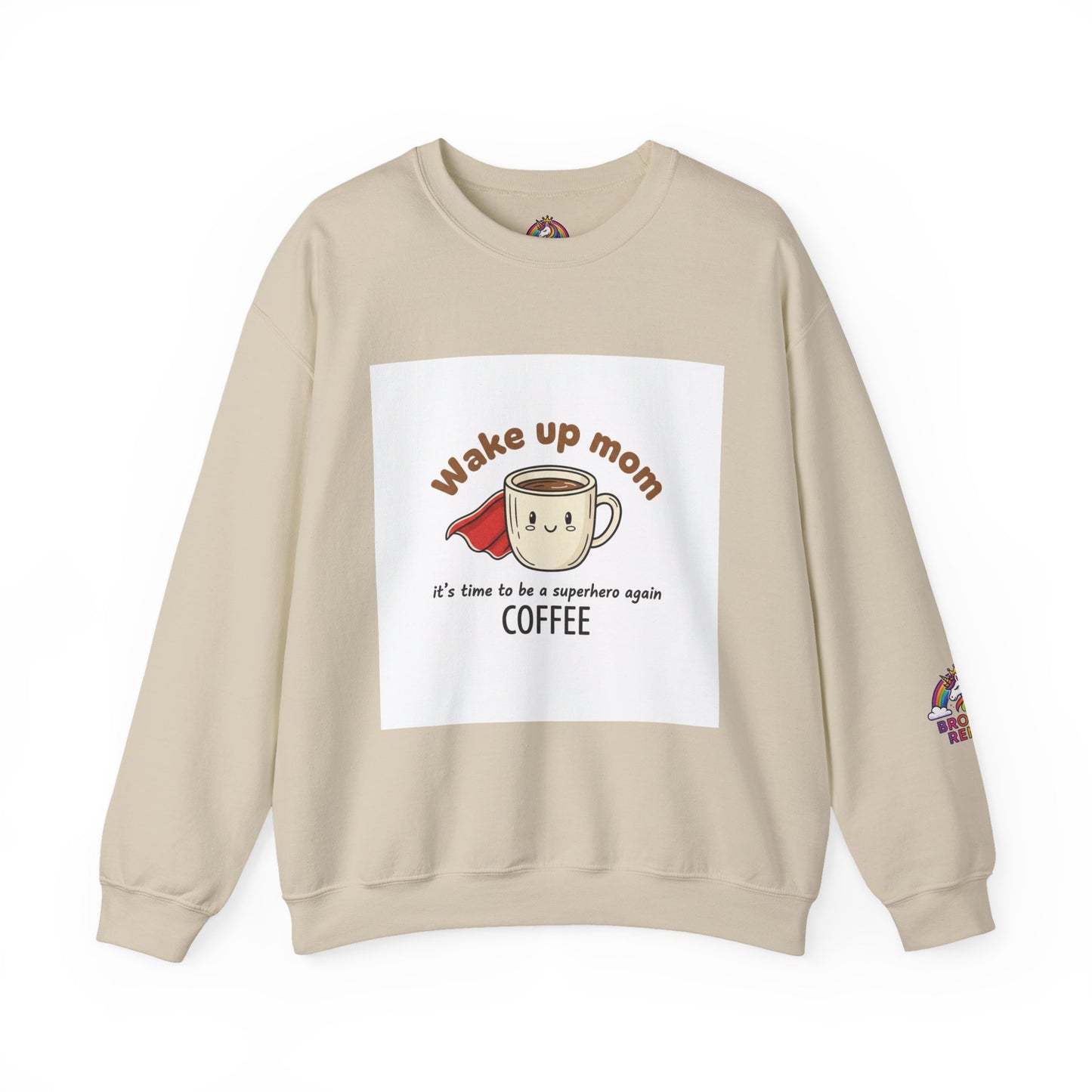 You Really Are a Superhero Mom women's Sweatshirt, Wake Up and Get Coffee